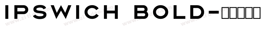 Ipswich Bold字体转换
